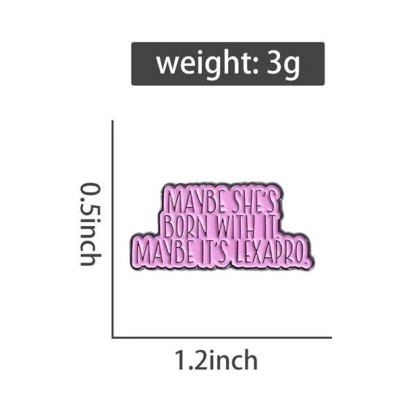 Maybe She's Born With It Maybe It's Lexapro Enamel Pin